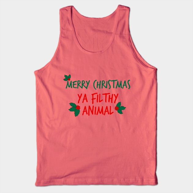 Merry Christmas ya Filthy Animal Tank Top by FontfulDesigns